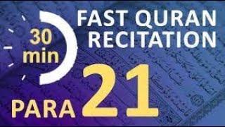 Para 21 Fast & Beautiful Recitation of Quran Tilawat One Para in  30 Mins.