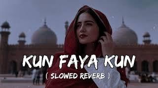 Kun Faya Kun  Slowed Reverb  Lofi Song @lofisong4107