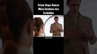 Crime Stops Human When Emotions Are Forbidden