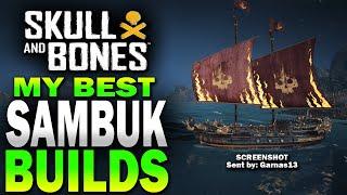 SAMBUK builds you NEED Skull and Bones
