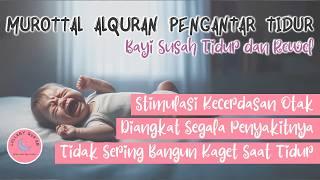 BACAAN ALQURAN PENGANTAR TIDUR BAYI REWEL YANG SUSAH TIDUR MUROTTAL PENGANTAR TIDUR BAYI AGAR TIDUR