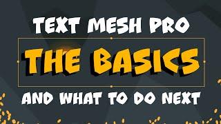 Quickstart to TextMeshPro Basics - and how to level up 