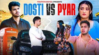 Dosti Vs Pyar  Youthiya Boyzz