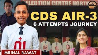 CDS Topper AIR-3 Mrinal Rawat  Interviewed by 5  Assessors  Recommended in 6th Attempt