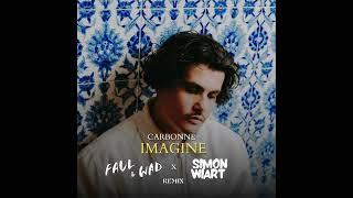 Carbonne - Imagine Faul & Wad x Simon Wiart Remix