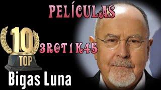 top ten de las mejores películas que hizo bigas luna