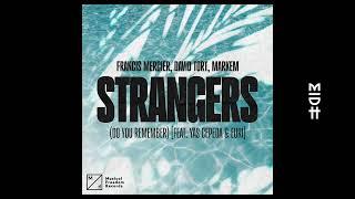 Francis Mercier David Tort Markem - Strangers Do You Remember feat. Yas Cepeda & EURI