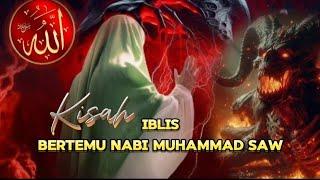 KISAH IBLIS BERTEMU NABI MUHAMMAD SAW #islamicvideo #kisahnabi #dakwah #kisahrasulullah