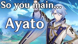 So you main Ayato...