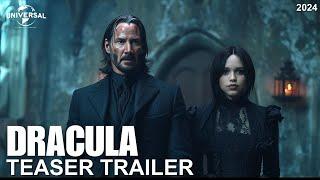 Dracula 2024 - FIRST TEASER TRAILER  Keanu Reeves Jenna Ortega  Universal pictures
