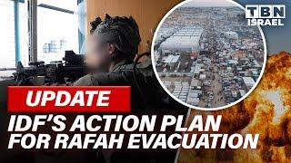 UPDATE IDF Prepares Rafah EVACUATION Action Plan Israels CHALLENGES Intensify  TBN Israel
