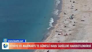 FETHİYE VE MARMARİSTE GÜNEŞLİ HAVA SAHİLLERİ HAREKETLENDİRDİ