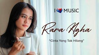 Rara Agha - Cinta Yang Tak Hilang Official Music Video