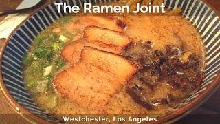 The Ramen Joint Westchester Los Angeles Shoyu Tonkotsu Ramen
