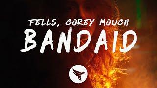 Fells - Bandaid Lyrics with Corey Mouch