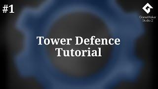 Tutorial #1 - Tower Defence. Gamemaker Studio 2 Tutorial