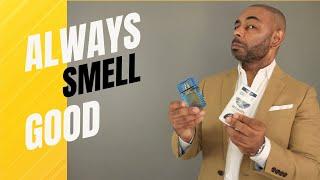 How To ALWAYS SMELL GOOD As A Man