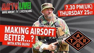 How To Make Airsoft Better  AATV Live EP028