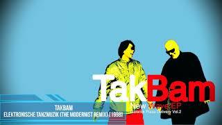 TakBam - Elektronische Tanzmuzik The Modernist Remix 1998