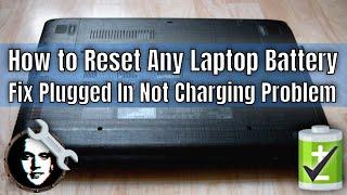 How to Reset Laptop Battery - Fix LaptopNotebook Plugged In Not Charging