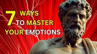 7 ULTIMATE steps to MASTER your emotions.