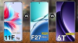 OPPO Reno 11f Vs OPPO F27 Pro Plus Vs Realme GT 6t - #oppof27proplus