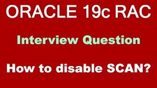 Oracle RAC Interview Question - Disable SCAN