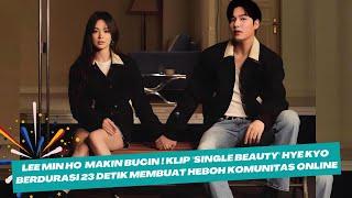 Klip single beauty Song Hye Kyo berdurasi 23 detik membuat heboh komunitas online
