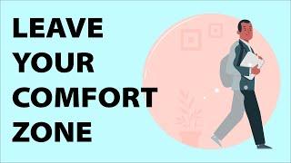 How to Get Out of Your Comfort Zone - Do This NOW