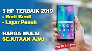 5 HP Terbaik 2019  Bodi Kecil  Layar Penuh  Harga Mulai Sejutaan