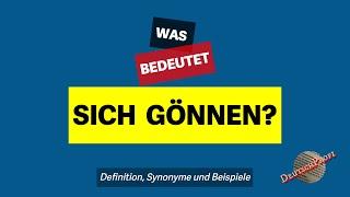 Was bedeutet sich gönnen?  Definition Synonyme und Beispiele