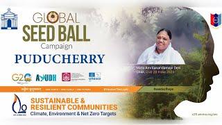 Civil 20 India 2023 - Global Seedball Campaign Launch at Puducherry - 5 lakh Seed Balls