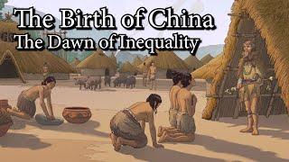 The Birth of China - The Dawn of Inequality 5000 to 3000 BCE