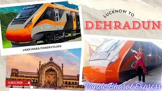 Lucknow To Dehradun  Vande Bharat Express  Travel Vlog 01 #trending #viral #travel #youtube