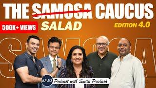 EP-233  The Real Samosa Caucus 4.0 Edition  Abhijit A Ranganathan Sushant & Tehseen