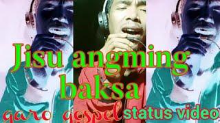 Jisu angming baksa.... garo gospel music....Status video music