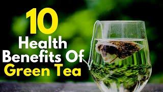 Why You Should Drink Green Tea  10 Health Benefits of Green Tea