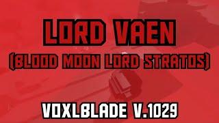 Lord Vaen Blood Variant of Lord Stratos  Voxlblade