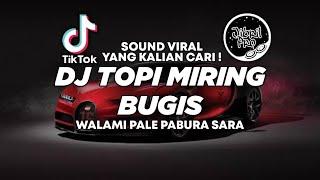 DJ TOPI MIRING BUGIS VIRAL TIKTOK 2023 DJ WALAMI PALE PABBURA SARA  Jibril Pro Version