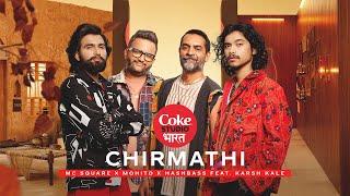 Coke Studio Bharat  Chirmathi  MC SQUARE x Mohito x Hashbass Feat. Karsh Kale