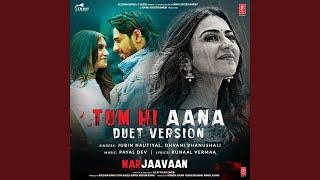 Tum Hi Aana Duet Version From Marjaavaan