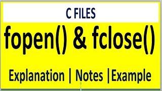 FOPEN AND FCLOSE WITH EXAMPLE  IN C FILES  FOPEN IN C  FCLOSE IN C