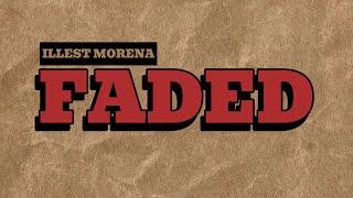 Illest Morena - Faded Lyric Video