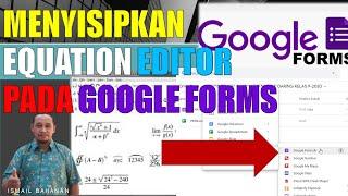 MENYISIPKAN EQUATION EDITOR PADA GOOGLE FORMS-Matematika