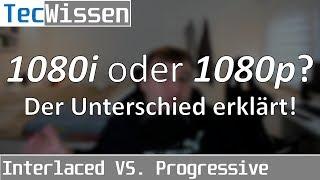 1080i oder 1080p? - Der Unterschied erklärt  Interlaced vs. Progressive  TecWissen  4K