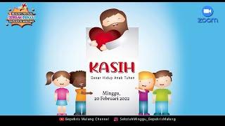 Ibadah Sekolah Minggu GEPEKRIS MALANG KASIH Dasar Hidup Anak Tuhan Minggu 20 Februari 2022