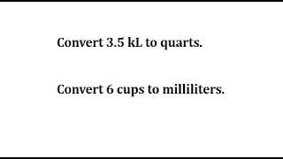 Convert Kiloliters to Quarts and Cups to Milliliters