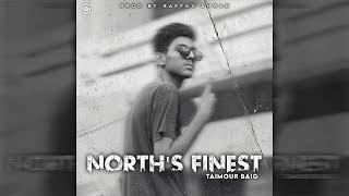 NORTHS FINEST - TAIMOUR BAIG  Prod. Raffey Anwar Official Audio