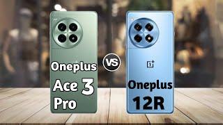 Oneplus Ace 3 Pro vs Oneplus 12R  Full Comparison  Which is Best