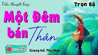 Truyện Đêm Khuya Việt Nam Đặc Sắc  MỘT ĐÊM BÁN THÂN  - Nghe 5 Phút Ngủ Ngon  MC Thu Huệ